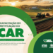 IMA convida para formação sobre as retificações do Cadastro Ambiental Rural