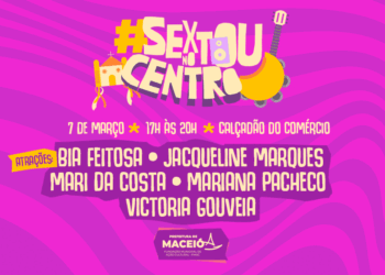 Sextou no Centro celebra Mês da Mulher com programação especial