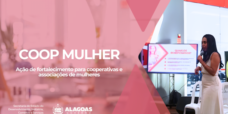 Governo de Alagoas lança Coop Mulher para impulsionar cooperativas e associações lideradas por mulheres